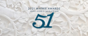 NEW YORK WOMEN IN COMMUNICATIONS HOSTS PRIVATE IN-PERSON VIP RECEPTION NOVEMBER 8 CELEBRATING 2020 AND 2021 MATRIX AWARDS WINNERS